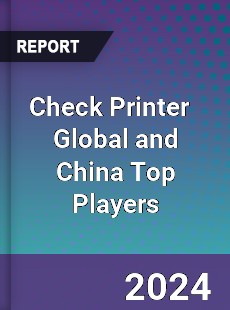 Check Printer Global and China Top Players Market