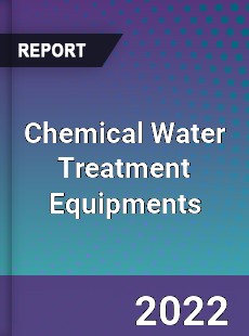 Chemical Water Treatment Equipments Market