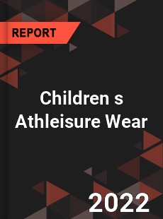 Children s Athleisure Wear Market