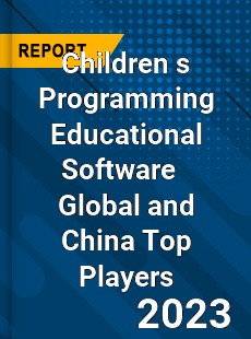 Children s Programming Educational Software Global and China Top Players Market