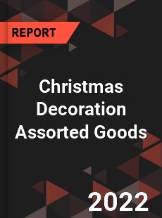 Christmas Decoration Assorted Goods Market