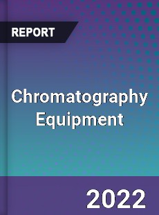 Chromatography Equipment Market