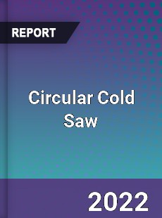 Circular Cold Saw Market