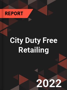 City Duty Free Retailing Market