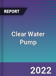 Clear Water Pump Market