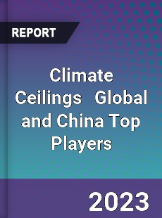 Climate Ceilings Global and China Top Players Market