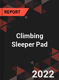 Climbing Sleeper Pad Market