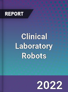 Clinical Laboratory Robots Market