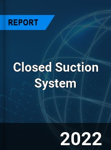 Closed Suction System Market