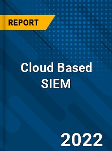 Cloud Based SIEM Market