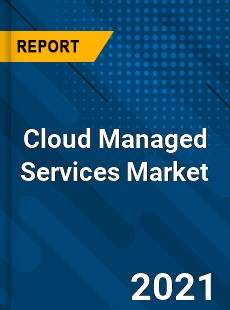 Cloud Managed Services Market