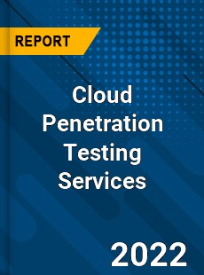 Cloud Penetration Testing Services Market