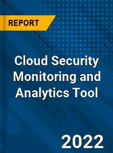 Cloud Security Monitoring and Analytics Tool Market