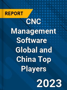 CNC Management Software Global and China Top Players Market