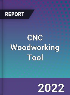 CNC Woodworking Tool Market