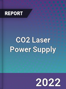 CO2 Laser Power Supply Market