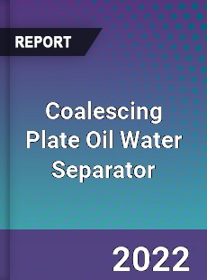 Coalescing Plate Oil Water Separator Market