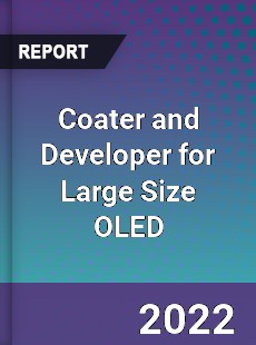 Coater and Developer for Large Size OLED Market