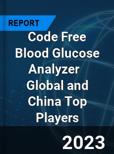 Code Free Blood Glucose Analyzer Global and China Top Players Market