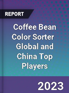 Coffee Bean Color Sorter Global and China Top Players Market