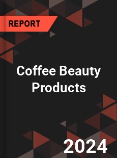 Coffee Beauty Products Industry