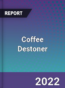 Coffee Destoner Market