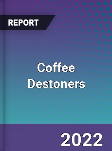 Coffee Destoners Market