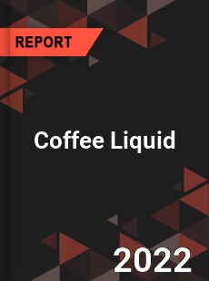 Coffee Liquid Market