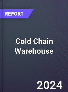 Cold Chain Warehouse Market