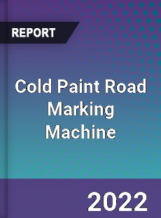 Cold Paint Road Marking Machine Market