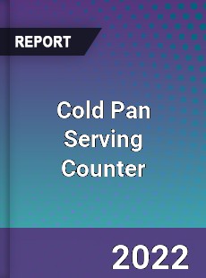 Cold Pan Serving Counter Market