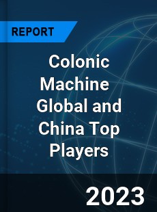 Colonic Machine Global and China Top Players Market