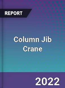 Column Jib Crane Market