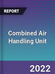 Combined Air Handling Unit Market