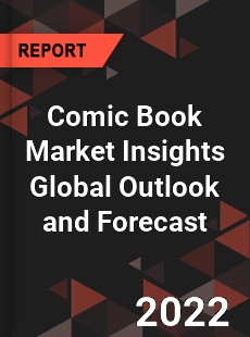 Comic Book Market Insights Global Outlook and Forecast