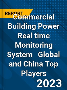 Commercial Building Power Real time Monitoring System Global and China Top Players Market