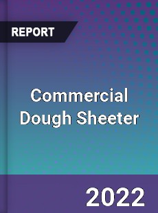 Commercial Dough Sheeter Market