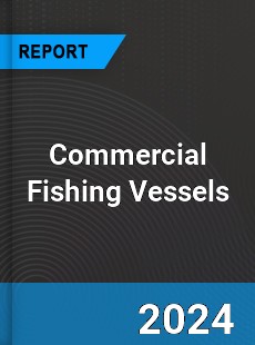 Commercial Fishing Vessels Market