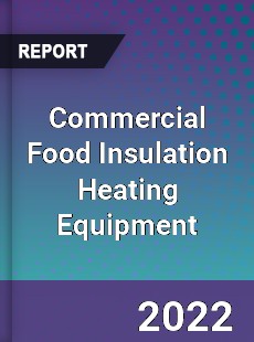 Commercial Food Insulation Heating Equipment Market