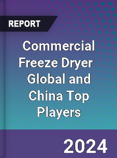 Commercial Freeze Dryer Global and China Top Players Market