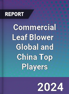 Commercial Leaf Blower Global and China Top Players Market