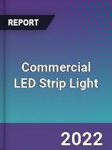 Commercial LED Strip Light Market