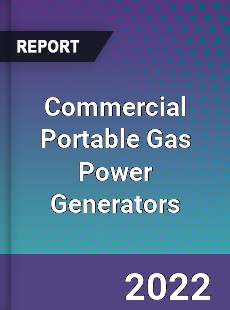 Commercial Portable Gas Power Generators Market