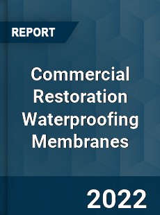 Commercial Restoration Waterproofing Membranes Market