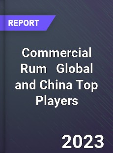 Commercial Rum Global and China Top Players Market