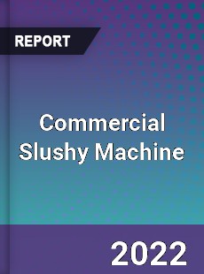 Commercial Slushy Machine Market