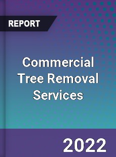 Commercial Tree Removal Services Market