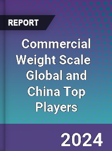 Commercial Weight Scale Global and China Top Players Market