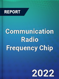 Communication Radio Frequency Chip Market