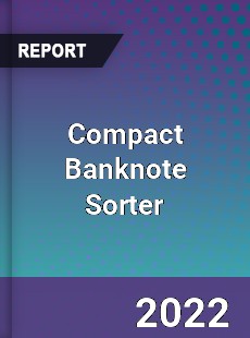 Compact Banknote Sorter Market